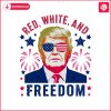 funny-trump-red-white-and-freedom-svg