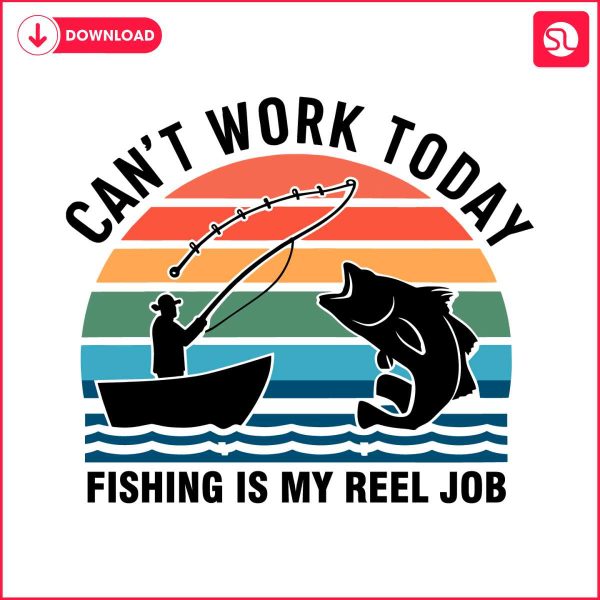 daddy-cant-work-today-fishing-is-my-reel-job-svg