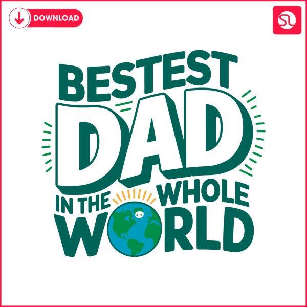 bestest-dad-in-the-whole-world-svg