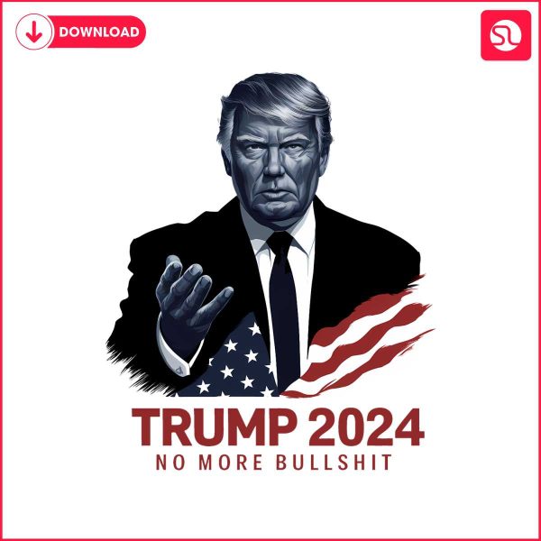 trump-2024-no-more-bullshit-election-png