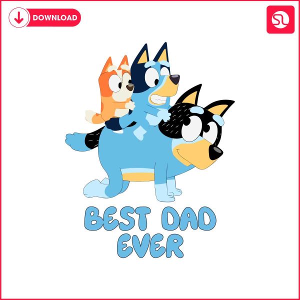 best-dad-ever-bluey-happy-fathers-day-svg
