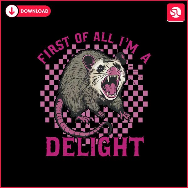 checkered-possum-first-of-all-im-a-delight-svg