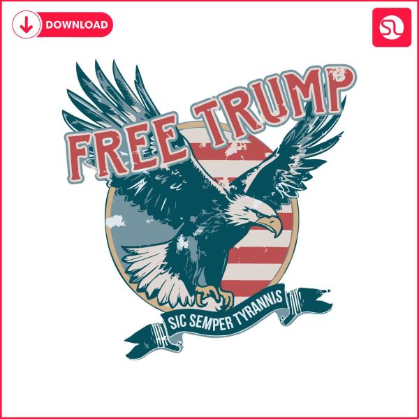 free-trump-2024-eagle-sic-semper-tyrannis-svg