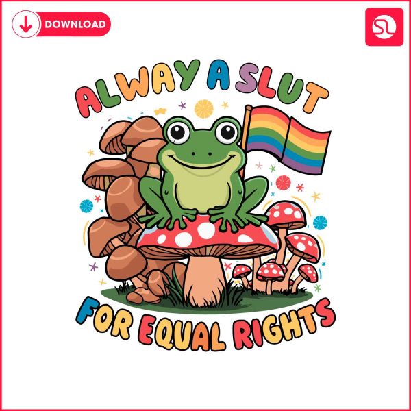 lgbtq-always-a-slut-for-equal-rights-svg