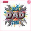 funny-mechanic-best-dad-ever-png