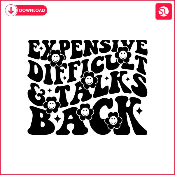 expensive-difficult-and-talks-back-funny-saying-svg