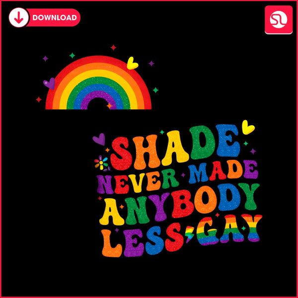 shade-never-made-anybody-less-gay-png