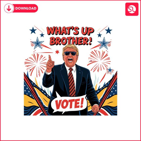 whats-up-brother-2024-election-png