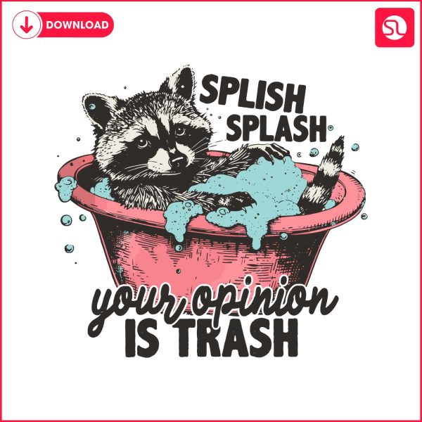 splish-splash-your-opinion-is-trash-svg