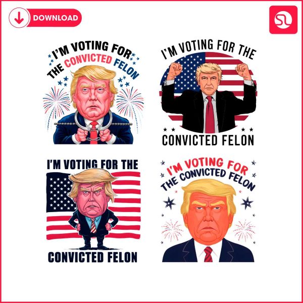 im-voting-for-the-convicted-felon-png-bundle