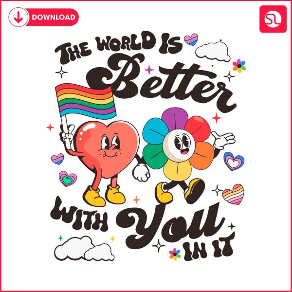 the-world-is-better-with-you-in-it-lgbt-pride-svg