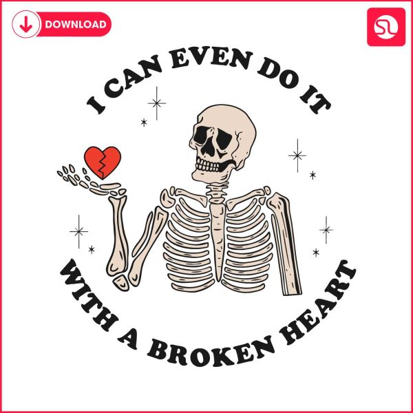 i-can-even-do-it-with-a-broken-heart-svg