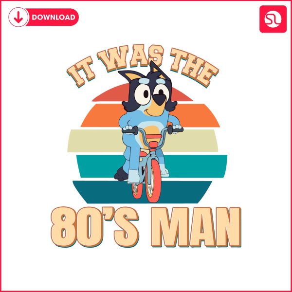 retro-bluey-dog-it-was-the-80s-man-svg