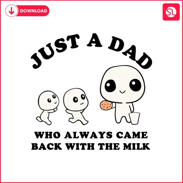 just-a-dad-who-always-came-back-with-the-milk-meme-svg