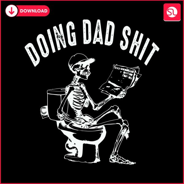 doing-dad-shit-funny-fathers-day-skeleton-svg