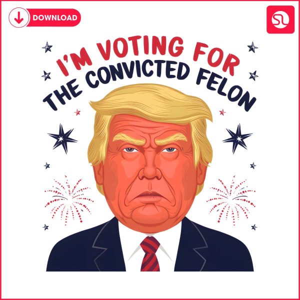 funny-political-im-voting-for-the-convicted-felon-png