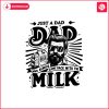 funny-dad-who-always-came-back-with-the-milk-svg