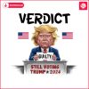 verdict-guilty-still-voting-trump-2024-usa-election-png