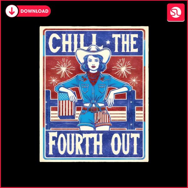 chill-the-fourth-out-patriotic-cowgirl-png