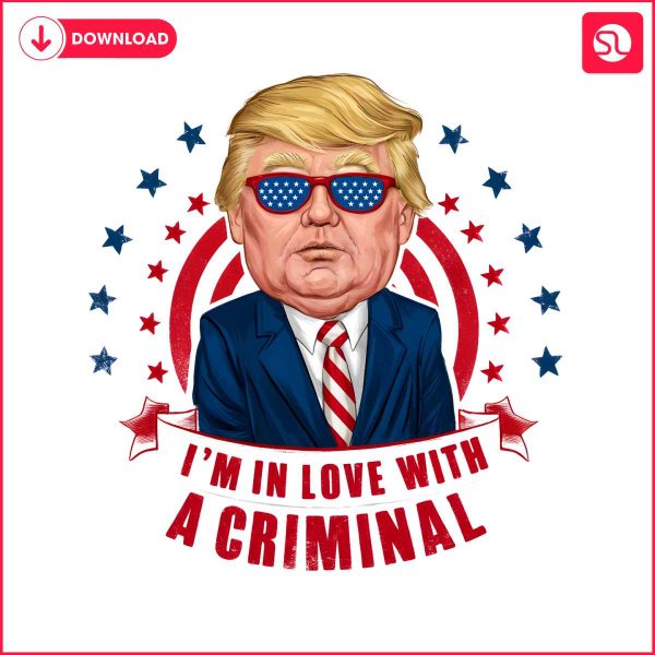 im-in-love-with-a-criminal-trump-png