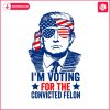 politics-trump-2024-im-voting-for-the-convicted-felon-svg