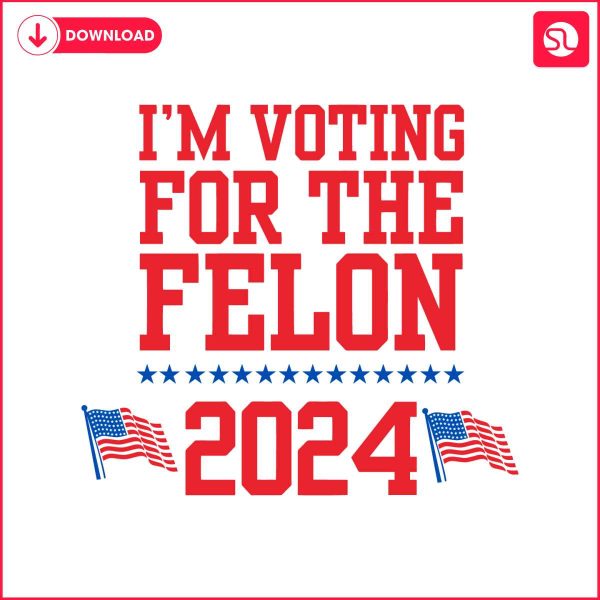 im-voting-for-the-felon-2024-usa-election-svg