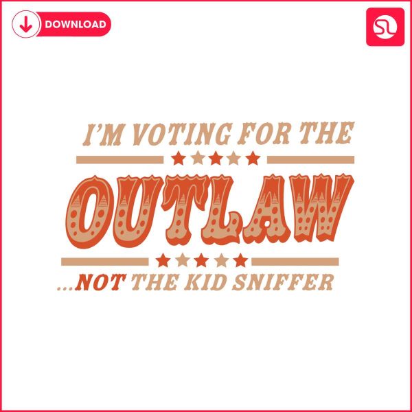 im-voting-for-the-outlaw-not-the-kid-sniffer-svg