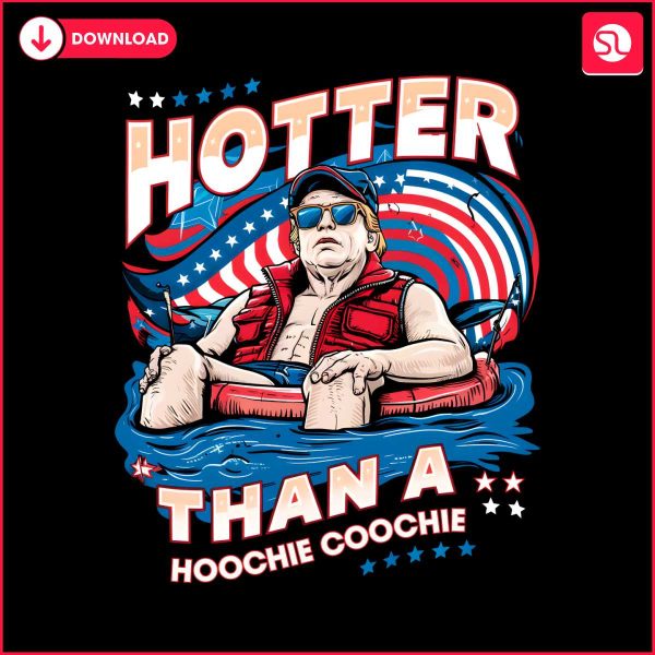 hotter-than-a-hoochie-coochie-donal-trump-png