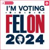 retro-politics-im-voting-for-a-felon-2024-svg