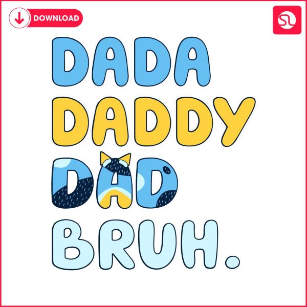 bluey-dada-daddy-dad-bruh-happy-fathers-day-svg