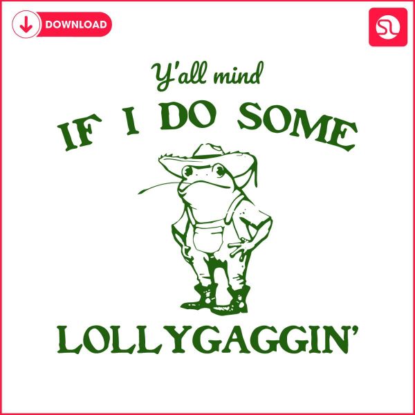 cowboy-frog-if-i-do-some-lollygagging-meme-svg