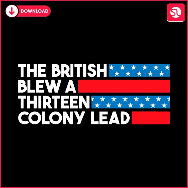 the-british-blew-a-thirteen-colony-lead-stars-stripes-svg
