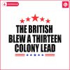 the-british-blew-a-thirteen-colony-lead-svg