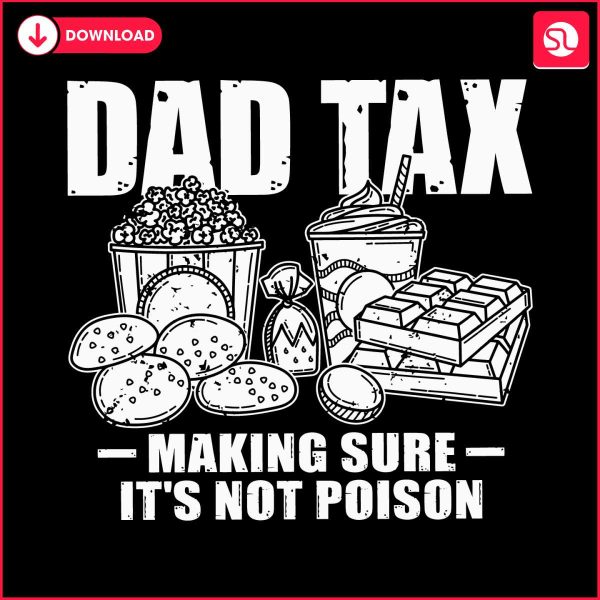 dad-tax-making-sure-its-not-poison-food-daddy-svg