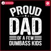 funny-papa-proud-dad-of-a-few-dumbass-kids-svg