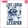 live-laugh-lexapro-funny-raccoon-png