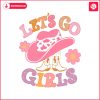 floral-lets-go-girls-country-music-svg