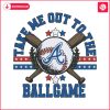 atlanta-braves-take-me-out-to-the-ballgame-svg