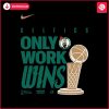 celtics-only-work-wins-champions-celebration-svg