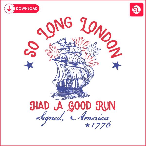 so-long-london-had-a-good-run-1776-svg