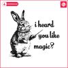 retro-i-heard-you-like-magic-rabbit-svg