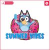 funny-summer-vibes-bluey-donut-png