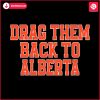 edmonton-hockey-drag-them-back-to-alberta-svg