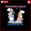 bluey-bingo-this-episode-is-called-kindergarten-png