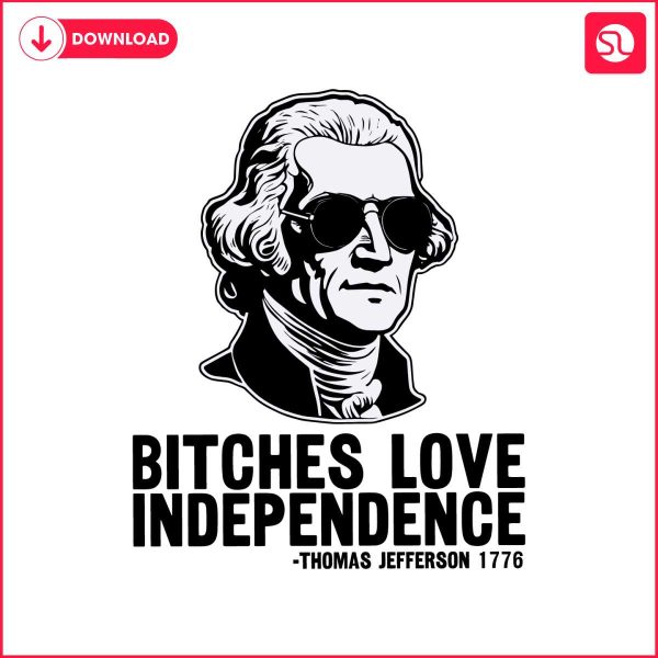 vintage-bitches-love-independence-thomas-jefferson-svg