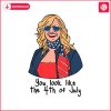 retro-legally-blonde-you-look-like-the-4th-of-july-svg