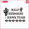 retro-half-cherokee-and-hawk-tuah-svg