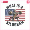 wtf-is-a-kilogram-funny-american-meme-png