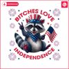 patriotic-raccoon-bitches-love-independence-png