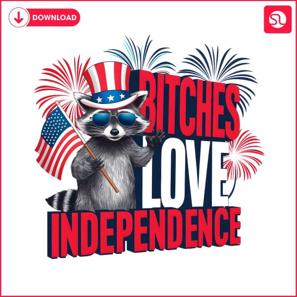 bitches-love-independence-raccoon-meme-png